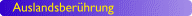 Auslandsber&uuml;hrung