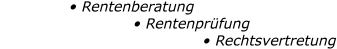 Rentenberatung • Rentenprüfung • Rechtsvertretung